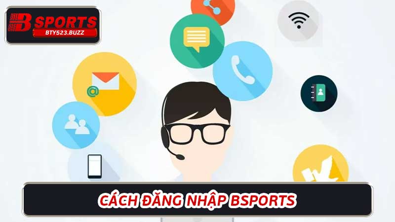 Cách đăng nhập Bsports dễ dàng và nhanh chóng