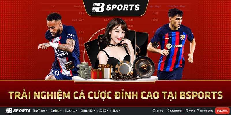 Nhà Cái BSports: Trang Chủ Chính Thức & Uy Tín Hàng Đầu