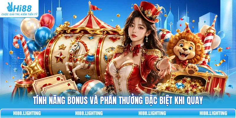 Tính năng Bonus và phần thưởng đặc biệt khi quay 